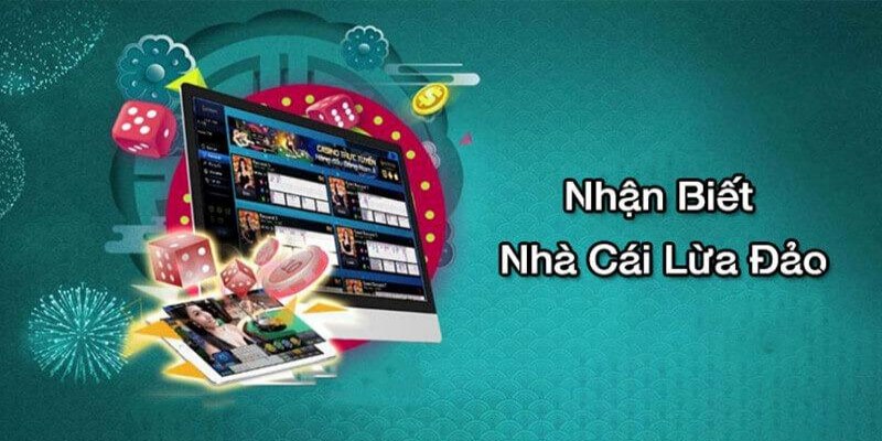 Nhà cái lừa đảo và cách nhận biết dấu hiệu lừa đảo từ Nhà cái uy tín